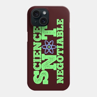 Science is NOT Negotiable Phone Case