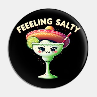 Margarita Feelin' Salty Cinco De Mayo Funny Mexico Party Pin