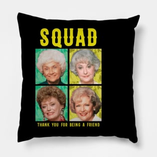 golden moms squad thank you for being a friend Pillow