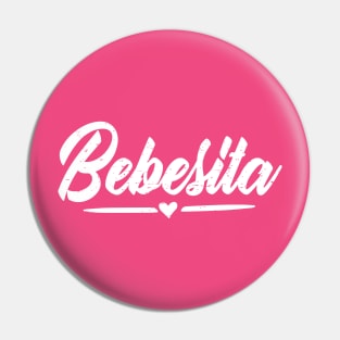 Bebesita - Tu no eres bebesita - white vintage design Pin