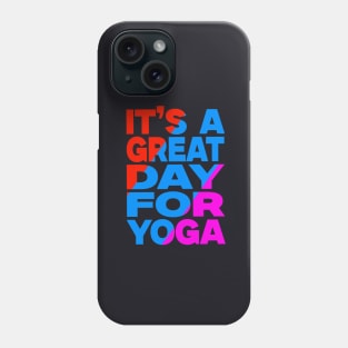 It's a great day for yoga Phone Case