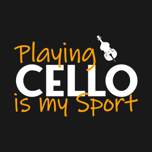 playing cello is my sport T-Shirt