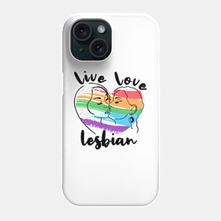 Live Love Lesbian Rainbow LGBTQ Gay Pride Queer Homosexual Phone Case