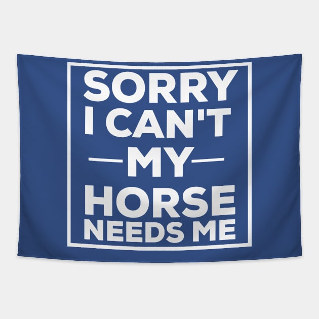 Sorry i can't my horse needs me horse owner Tapestry by G-DesignerXxX