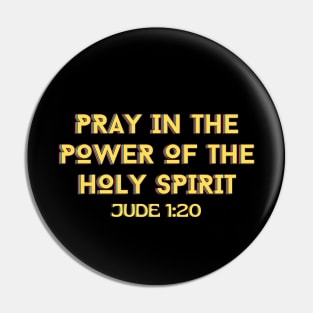 Pray In the Power of the Holy Spirit | Christian Typography Pin