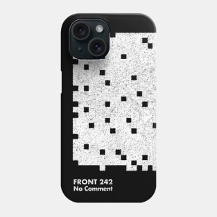 Front 242 / No Comment / Minimalist Graphic Artwork Design Phone Case