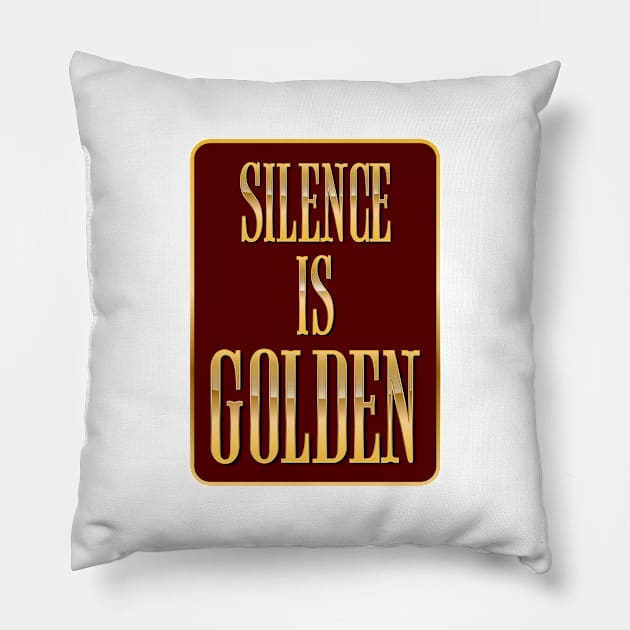 Silence Is Golden Pillow by T-Shirts Zone