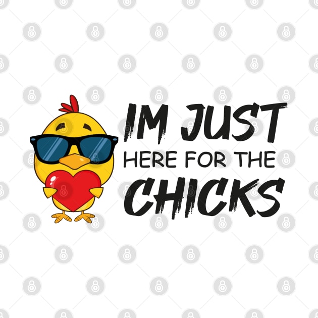 Im Just Here For The Chicks by Demonstore