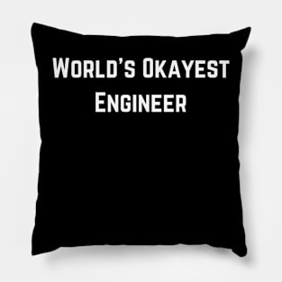 World's Okayest Engineer (text v3) Pillow