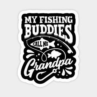 My Fishing Buddies Call Me Grandpa Magnet