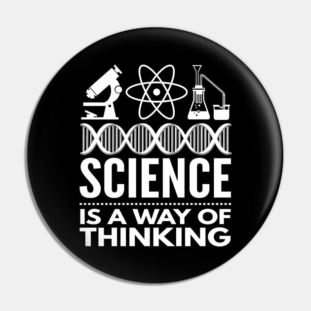 Science Is A Way Of Thinking Gift Science Matters Pin by AstroGearStore