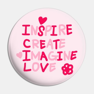 INSPIRE, CREATE, IMAGINE, LOVE Pin