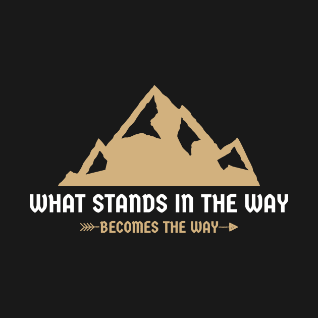 What Stands In The Way Becomes The Way - Mountain - Stoic by Autonomy Prints