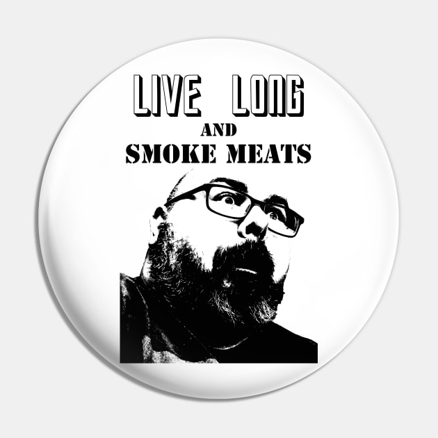 Live Long & Smoke Meats Pin by NerdCaveRetro