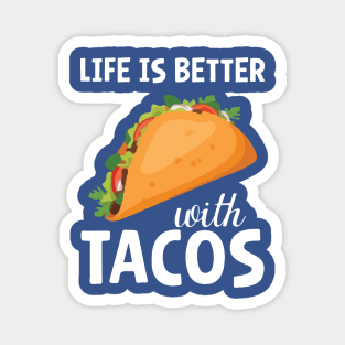 life is better with tacos Magnet