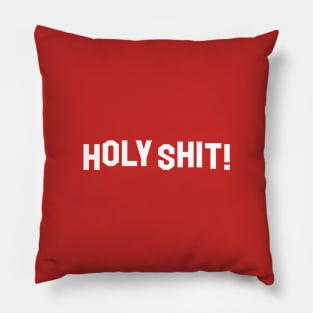 HOLY SHIT! Pillow