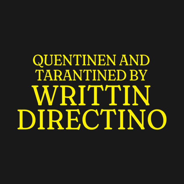 Quentinen and tarantinted by writtin directino shirt, Funny Meme Shirt, Oddly Specific Shirt, Y2K 2000's Shirt, Parody Shirt, Gift Shirt by L3GENDS