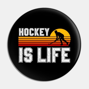 Hockey Is Life Pin