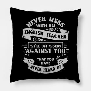 Never Mess With An English Teacher Pillow