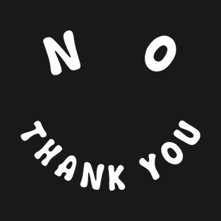 Smiley say no thank you T-Shirt