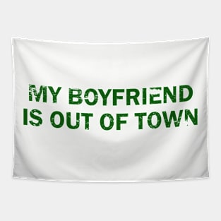 My-Boyfriend-Is-Out-Of-Town Tapestry