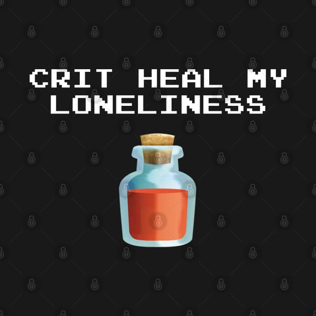 Crit Heal My Loneliness by frickinferal