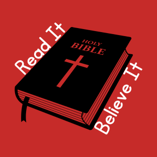 Read It, Believe It T-Shirt