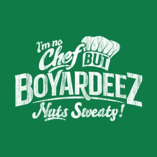 Boyardeez Nuts Sweaty T-Shirt