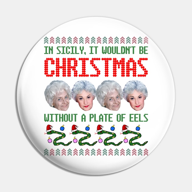 Golden Girls Ugly Christmas Sweater Design--In Sicily, It Wouldn't By Christmas Without a Plate of Eels Pin by Xanaduriffic