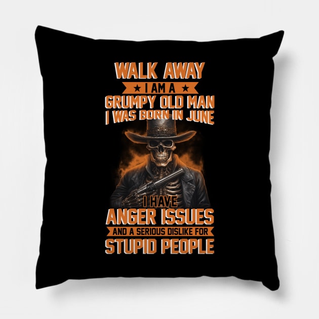 Skull I Am A Grumpy Man I Was Born In June I Have Anger Issues Funny Pillow by Zaaa Amut Amut Indonesia Zaaaa