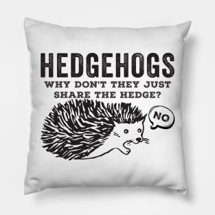 Hedgehogs - Why Don't They Just Share the Hedge? vintage type Pillow