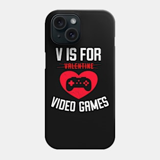 V Is For Video Games Phone Case