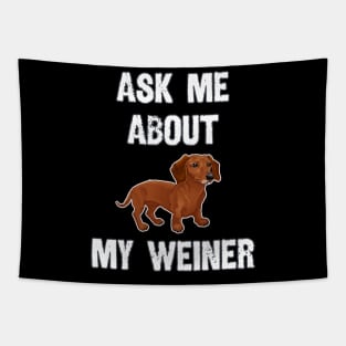 Ask Me About My Weiner Tapestry