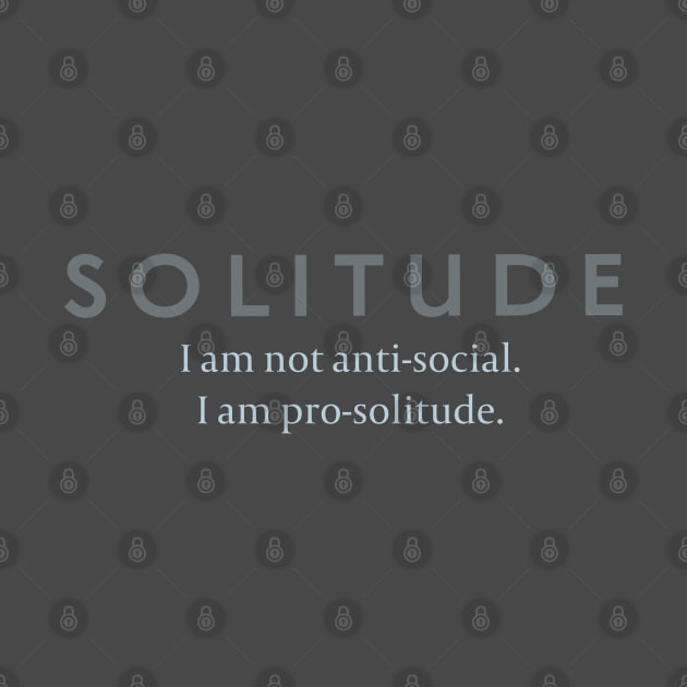 Solitude: Not Anti-Social, Pro-Solitude by Stonework Design Studio