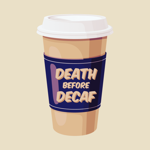 Death Before Decaf (White Coffee) by tcbromo