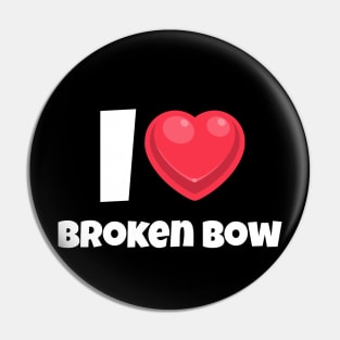 I love Broken Bow Pin