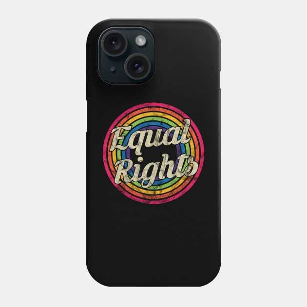 Equal Rights - Retro Rainbow Faded-Style Phone Case by MaydenArt