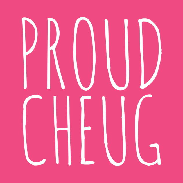 Proud Cheug - Millennial Gen Z Fashion by RecoveryTees