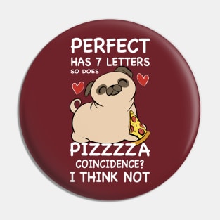 Pizza is perfect Pin
