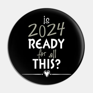 Is 2024 Ready For All Of This? Pin