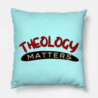 Theology Matters | Christian Pillow