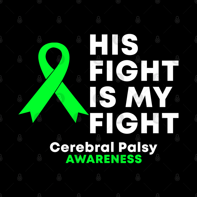 His Fight Is My Fight Cerebral Palsy Awareness by Color Fluffy