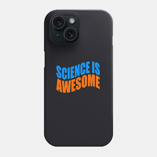 Science is awesome Phone Case by Evergreen Tee