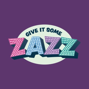 Give It Some Zazz - The PROM Musical T-Shirt