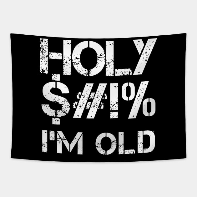 Funny Birthday Gift Holy I'm Old Birthday Gift Premium T-Shirt Tapestry by JDaneStore