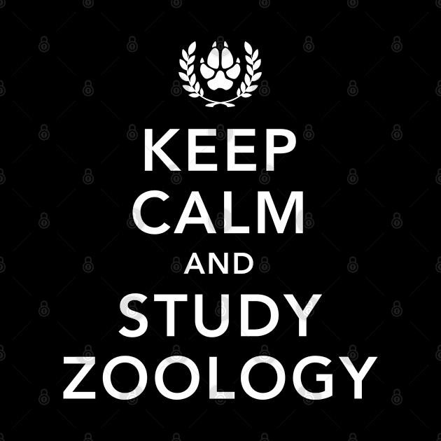 Keep Calm and Study Zoology Student Zoologist Teacher by Grandeduc