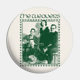 - The Weavers - Pin