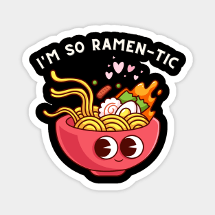 i'm so ramen-tic Magnet