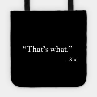 That’s what - She Tote