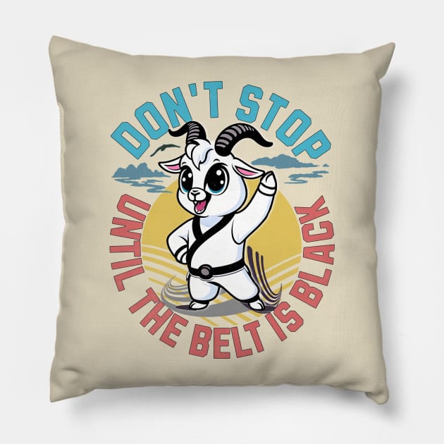 Taekwondo Martial Arts - Don't Stop Until The Belt Turns Black Pillow by alcoshirts